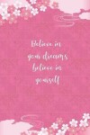 Book cover for Believe in Your Dreams Believe in Yourself