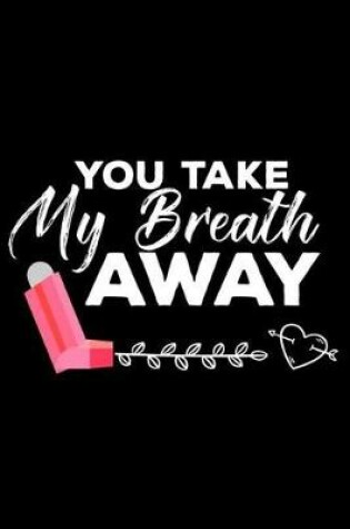 Cover of You Take My Breath Away