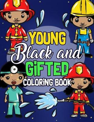 Book cover for Young, Black And Gifted Coloring Book