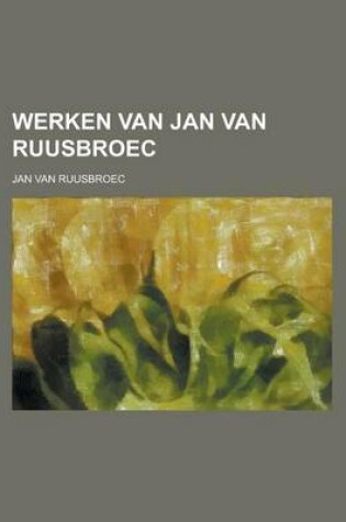 Cover of Werken Van Jan Van Ruusbroec