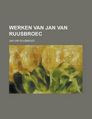 Book cover for Werken Van Jan Van Ruusbroec