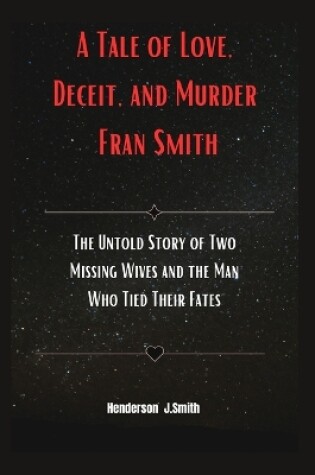 Cover of A Tale of Love, Deceit, and Murder Fran Smith