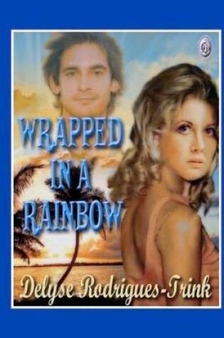 Cover of Wrapped in a Rainbow