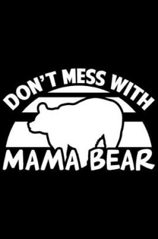 Cover of Don't Mess With Mama Bear