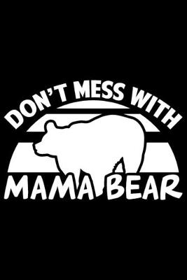 Book cover for Don't Mess With Mama Bear