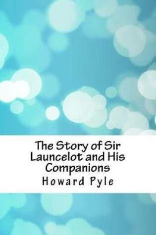 Cover of The Story of Sir Launcelot and His Companions