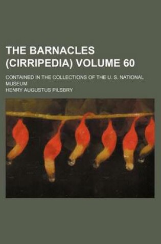 Cover of The Barnacles (Cirripedia) Volume 60; Contained in the Collections of the U. S. National Museum