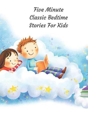 Book cover for Five Minute Classic Bedtime Stories for Kids