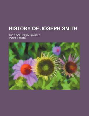 Book cover for History of Joseph Smith; The Prophet, by Himself