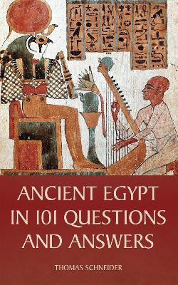 Book cover for Ancient Egypt in 101 Questions and Answers