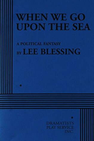 Cover of When We Go Upon the Sea