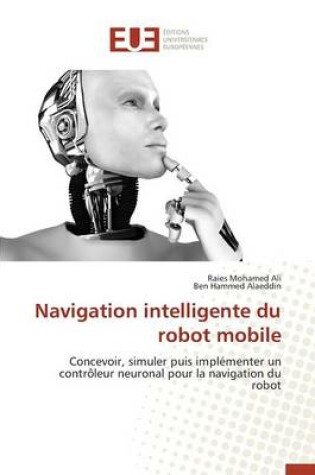 Cover of Navigation Intelligente Du Robot Mobile