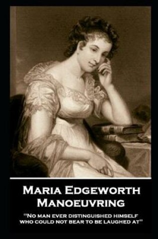 Cover of Maria Edgeworth - Manoeuvring
