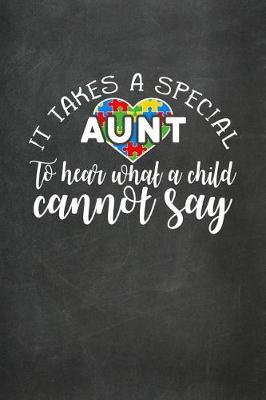 Book cover for It Takes a Special Aunt to Hear What a Child Cannot Say