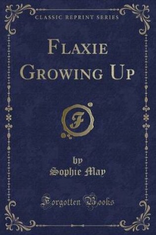 Cover of Flaxie Growing Up (Classic Reprint)