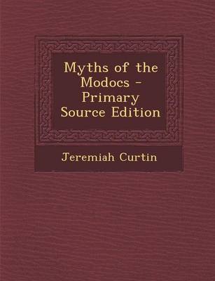 Book cover for Myths of the Modocs - Primary Source Edition