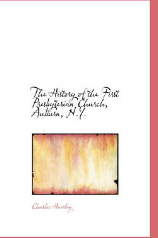 Cover of The History of the First Presbyterian Church, Auburn, N.Y.