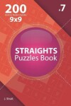 Book cover for Straights - 200 Hard to Master Puzzles 9x9 (Volume 7)