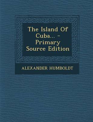 Book cover for The Island of Cuba... - Primary Source Edition