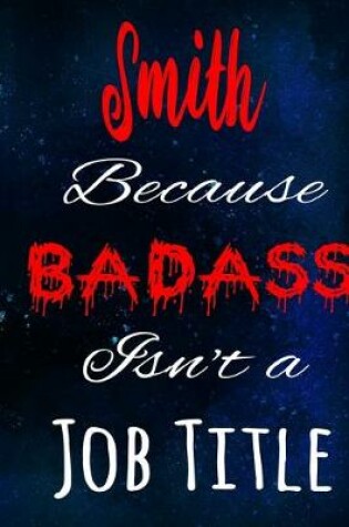 Cover of Smith Because Badass Isn't a Job Title