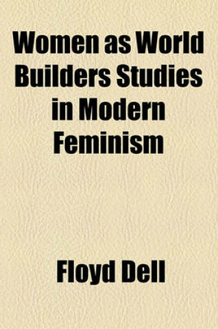 Cover of Women as World Builders Studies in Modern Feminism