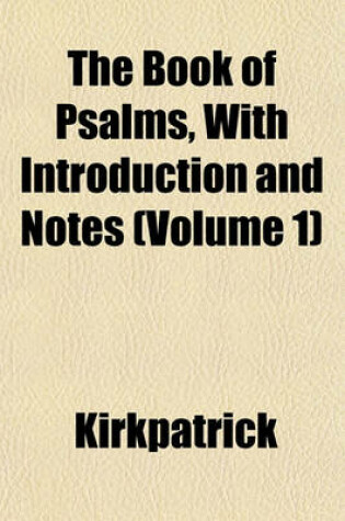 Cover of The Book of Psalms, with Introduction and Notes (Volume 1)