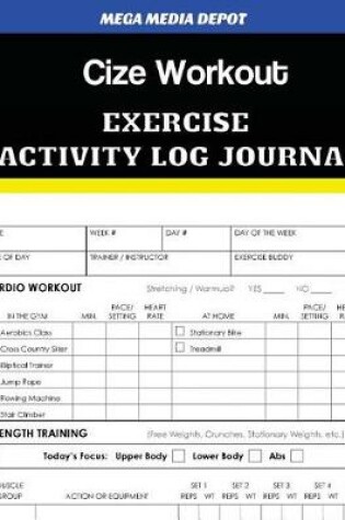 Cover of Cize Workout Exercise Activity Log Journal