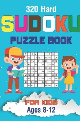Cover of 320 Hard Sudoku Puzzles Book For Kids Ages 8-12