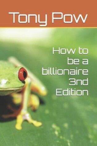 Cover of How to be a billionaire 3nd Edition