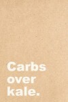 Book cover for Carbs over kale.