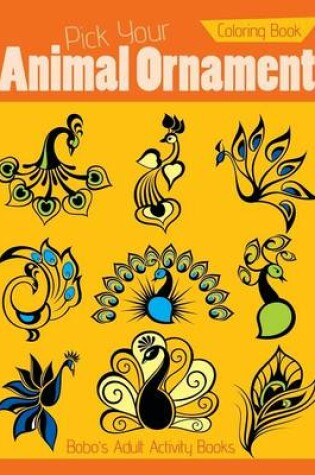 Cover of Pick Your Animal Ornament Coloring Book