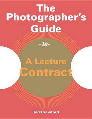 Book cover for Photographers Guide to a Lecture Contract