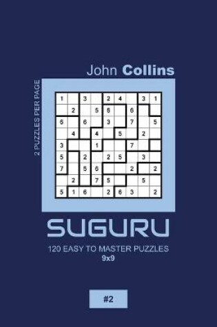 Cover of Suguru - 120 Easy To Master Puzzles 9x9 - 2