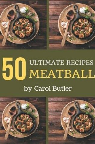 Cover of 50 Ultimate Meatball Recipes