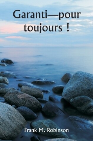 Cover of Garanti-pour toujours !