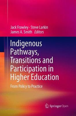 Cover of Indigenous Pathways, Transitions and Participation in Higher Education