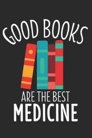 Cover of Good Books are the best Medicine