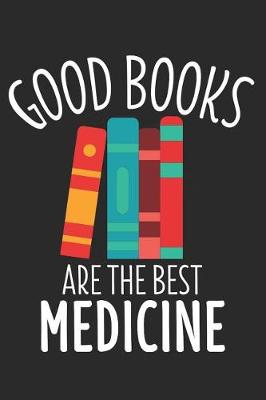 Book cover for Good Books are the best Medicine