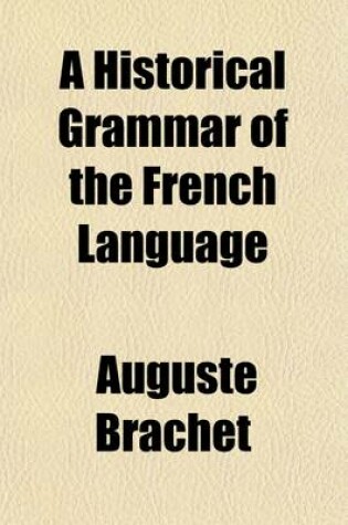 Cover of A Historical Grammar of the French Language