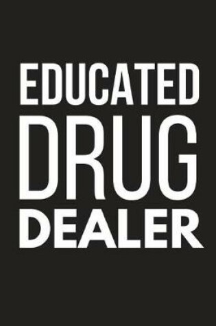 Cover of Educated Drug Dealer