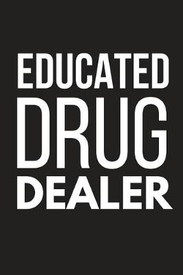 Book cover for Educated Drug Dealer