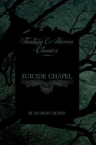 Cover of Suicide Chapel (Fantasy and Horror Classics)