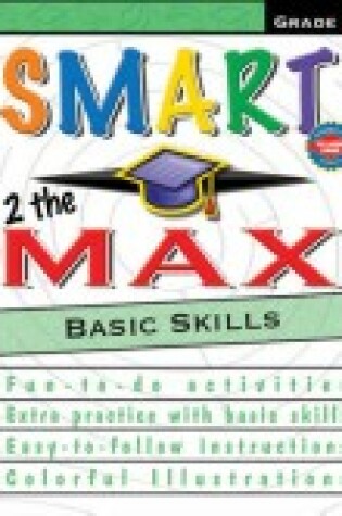 Cover of Smart 2 the Max Basic Skills, Grade 1