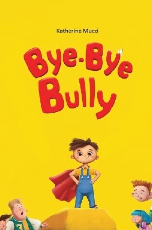 Cover of Bye-Bye Bully