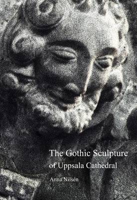 Book cover for The Gothic Sculpture of Uppsala Cathedral