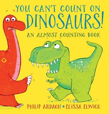 Book cover for You Can't Count on Dinosaurs: An Almost Counting Book