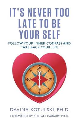 Book cover for It's Never Too Late to Be Your Self