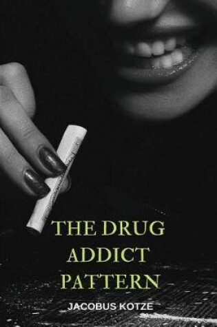 Cover of The Drug Addict Pattern