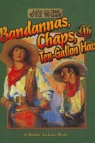 Cover of Bandannas, Chaps, and Ten-Gallon Hats