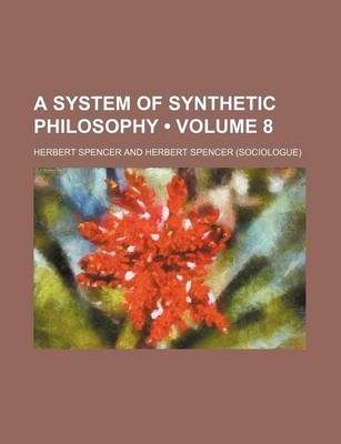 Book cover for A System of Synthetic Philosophy (Volume 8)